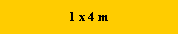 1 x 4 m