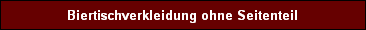 Biertischverkleidung ohne Seitenteil