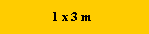1 x 3 m