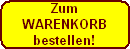 Zum
WARENKORB
bestellen!